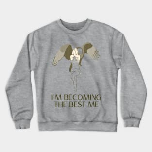 I'M BECOMING THE BEST ME Crewneck Sweatshirt